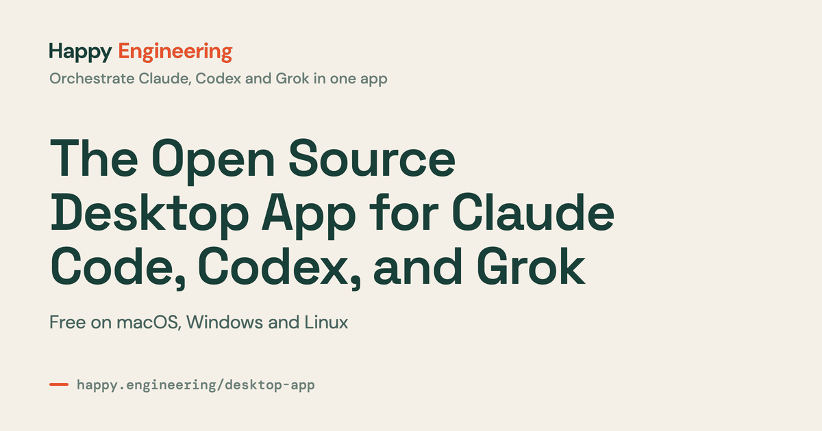 Open Source Desktop App for Claude Code, Codex & Grok — Happy